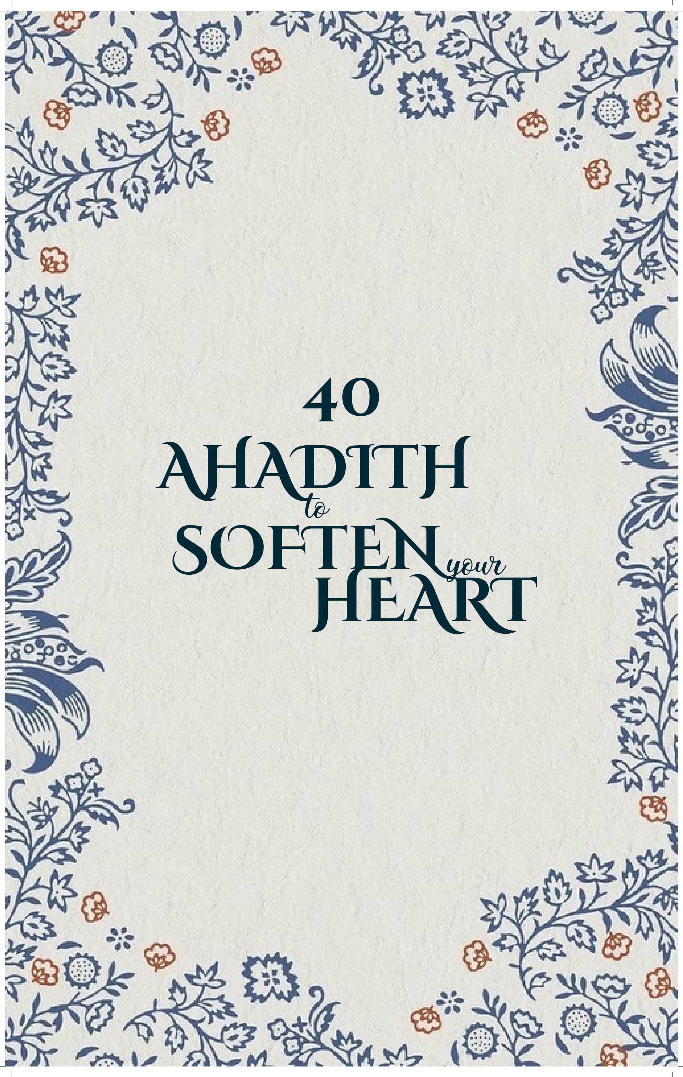 40 Hadith To Soften Your Heart